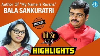 Bala Sankuratri (Author Of My Name Is Ravana) Interview Highlights