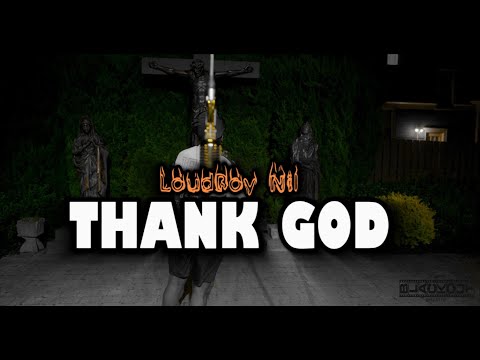 LOUDBOY NIL - "THANK GOD"   Dir.  EpFilmz #GoldMicDrop  (BLACKOUT FREESTYLE )