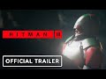 Hitman 3 - The Icon Official Trailer