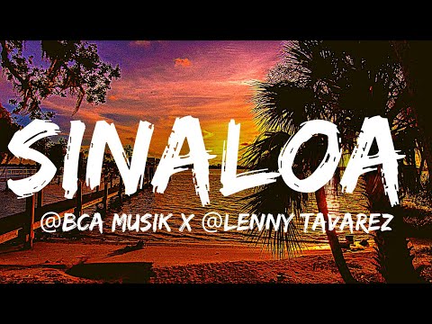 SINALOA  -  @BCA MUSIK x @Lenny Tavarez  - Letra/Lyrics