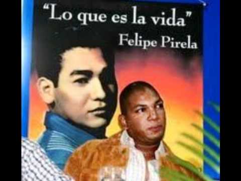 Lo que es la vida - Felipe Pirela