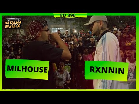MilHouse x Ronnin | 1ª Fase | Batalha da Matrix [396]