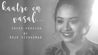 Katre En Vasal Song Cover By Roja Sivakumar   A R 