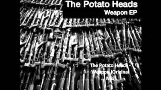 The Potato Heads - Weapon (Original Mix)