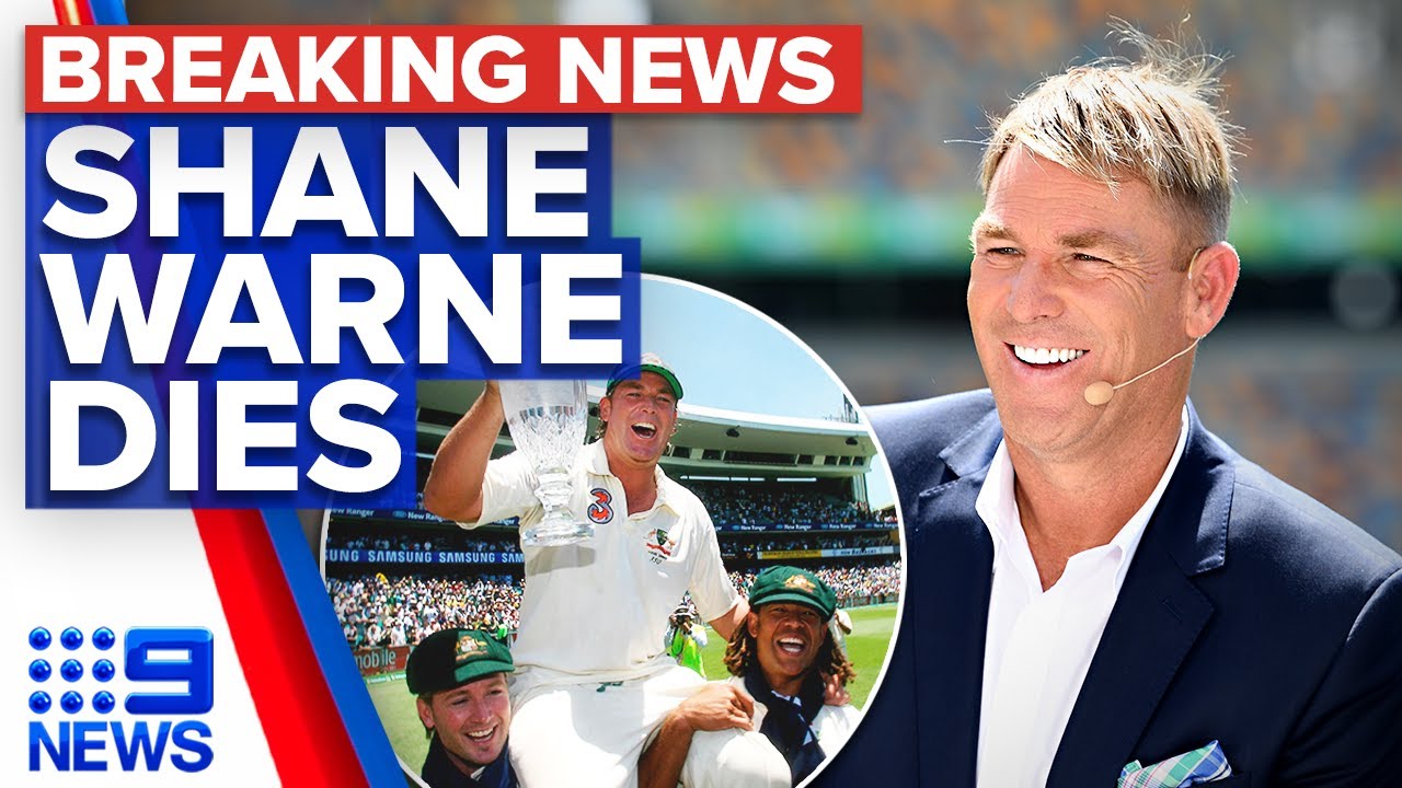 Cricket legend Shane Warne dies at 52 of suspected heart attack | 9 News Australia