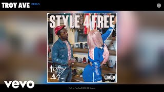 Troy Ave - Feels (Audio)