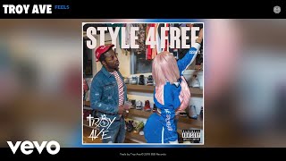 Troy Ave - Feels (Audio)