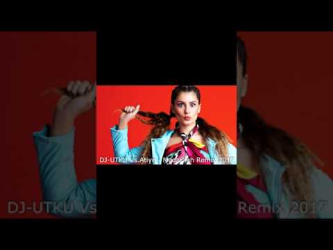 DJ-UTKU Vs Atiye   Maazallah Remix 2017