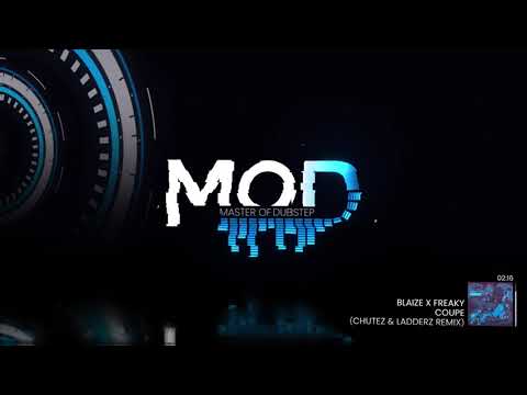 BLAIZE X FREAKY - COUPE (CHUTEZ & LADDERZ REMIX)