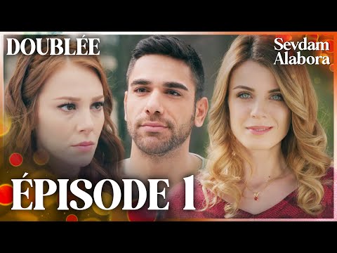 Sevdam Alabora | Le Pouvoir de L'amour - Épisode 1 | Doublée