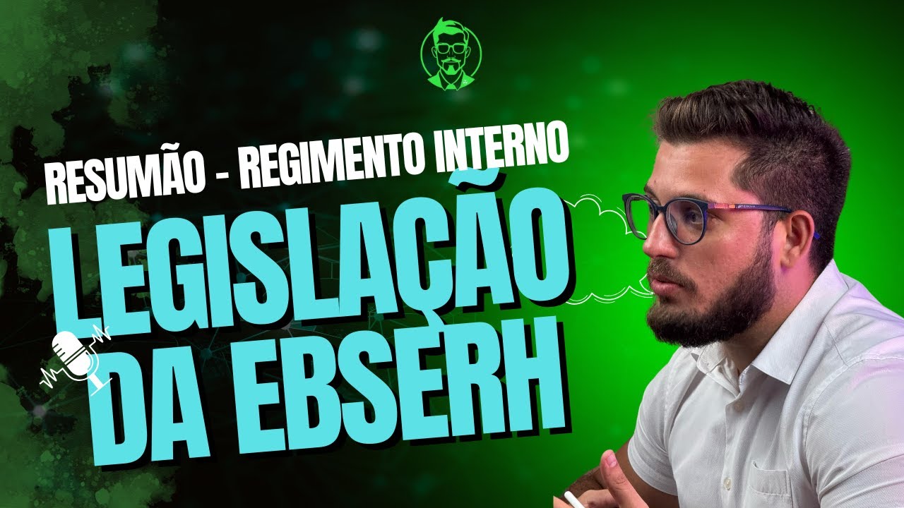 Resumão do Regimento Interno - Legislação da EBSERH  📚✅