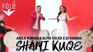 Anila Mimani x Altin Sulku x Dj Bardhi - Shami kuqe | Prod . MB Music