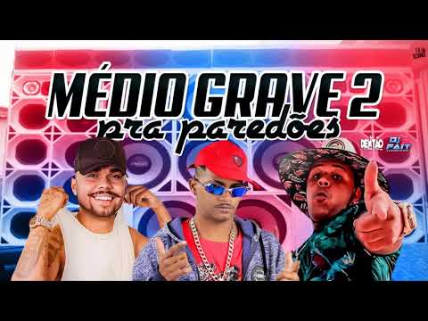 MÉDIO GRAVE PRA PAREDÃO 2 - DJ DENTAO, DJ FAIT E ZÉ DO CD 2K21