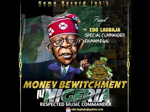 MONEY BEWITCHMENT IN NIGERIA BY EDO LAGBAJA (EHIMAMIEGHO) LATEST BENIN MUSIC |