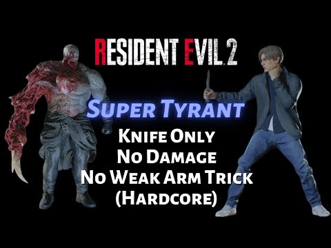 [Super Tyrant Knife Only] No Damage, No Weak Arm/Speedrun Trick, Hardcore | Resident Evil 2 Remake