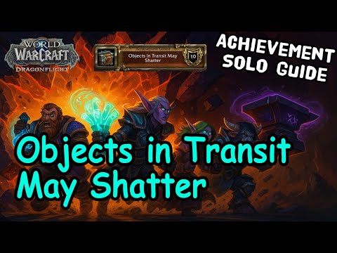 WoW Solo Guide: Objects in Transit May Shatter Achievement | Glory of Aberrus Raider