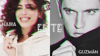 ELITE (ЭЛИТА) Гусман и Надя (1 сезон)