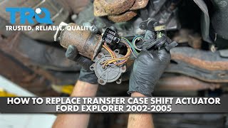 How to Replace Transfer Case Shift Actuator 2002-2005 Ford Explorer