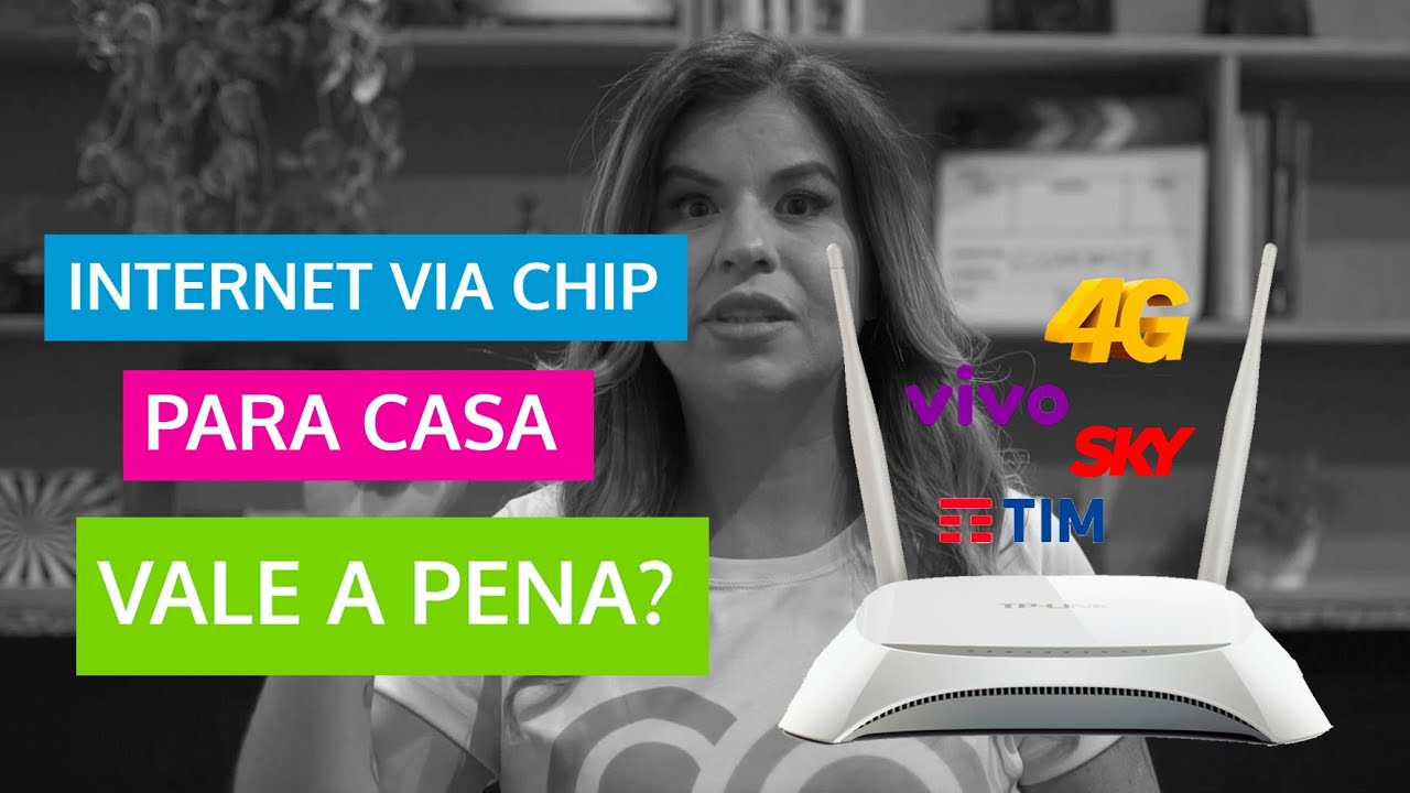 Internet via Chip 4G para casa - Vale a pena?