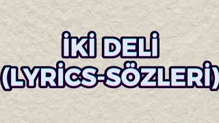 Hande Yener - İki Deli. ft Serdar Ortaç (Lyrics-Sözleri)🎶 🎶