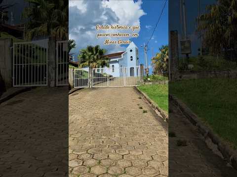 CIDADE HISTÓRICA E  QUE POUCOS CONHECEM EM MINAS GERAIS #viral #MINAS GERAIS #CIDADES #shortsviral