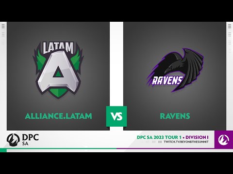 Alliance.Latam vs Ravens Game 2 - 2023 DPC SA Div 1 Tour 1 w/ Rada & Guipepe