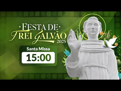 Novena Perpétua , Santa Missa 15h  -  Festa de Frei Galvão 2025  - Transmissão : TV  Aparecida