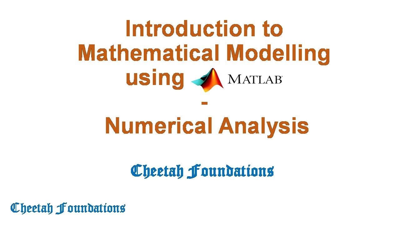 1.0 Introduction to Mathematical Modelling using MATLAB-Numerical Analysis