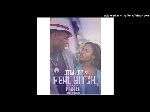 OTW Kay - Real Bitch