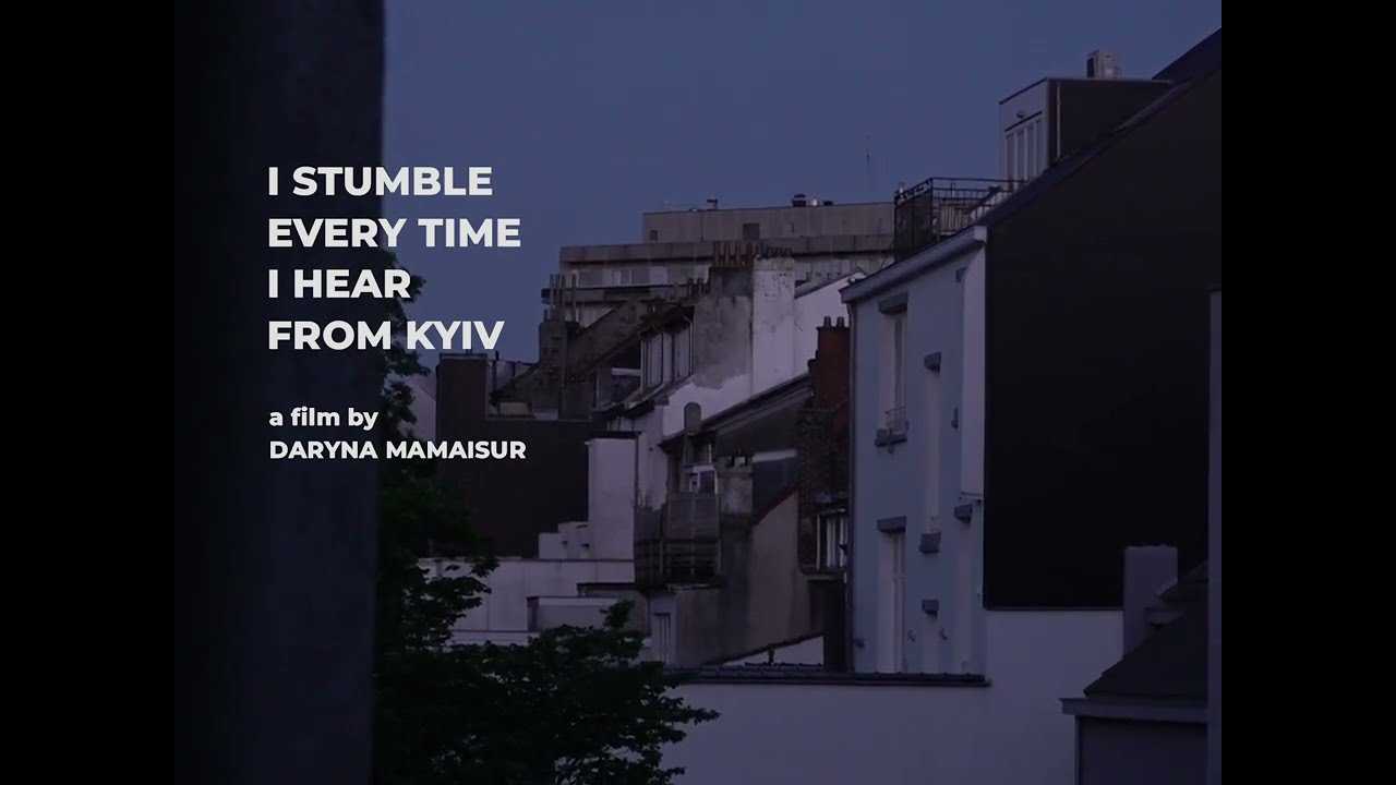Trailer | I Stumble Every Time I Hear From Kyiv | Daryna Mamaisur