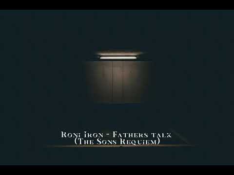 Roni Iron - Fathers talk (The Sons Requiem)