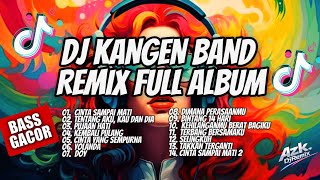 Download lagu DJ KANGEN BAND FULL BASS REMIX 🎧 Kumpulan Lagu Terbaik Kangen Band Viral TikTok | Nonstop 1 JAM 💔 mp3 Download lagu DJ KANGEN BAND FULL BASS REMIX 🎧 Kumpulan Lagu Terbaik Kangen Band Viral TikTok | Nonstop 1 JAM 💔 mp3