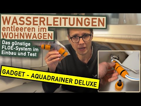 WASSERLEITUNGEN entleeren im WOHNWAGEN - Günstige Alternative zu FLOE-System - Aquadrainer Deluxe 💦