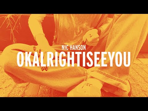 Nic Hanson - OKALRIGHTISEEYOU (Official Lyric Video)