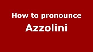 How to pronounce Azzolini