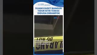 Suami di Gresik Tidur di Ruang Tamu Bangun Tidur Kaget Istrinya Tewas dan Uang Rp 150 Juta Hilang