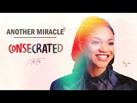 Another Miracle  | Consecrated - Ada Ehi feat Dena Mwana