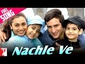 Nachle Ve - Full Song - Ta Ra Rum Pum 