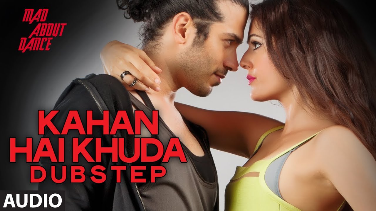 Kahan Hai Khuda (Dubstep) Lyrics  | M.A.D: Mad About Dance | Saahil Prem, Amrit Maghera | Vidyadhar Bhave | Saahil Prem