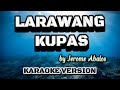 LARAWANG KUPAS BY JEROME ABALOS KARAOKE VERSION Codename Elbert