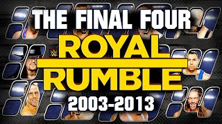 WWE The Final Four of Every Royal Rumble (2003-2013)