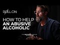 How To Help An Abusive Alcoholic Rich Roll Podcast