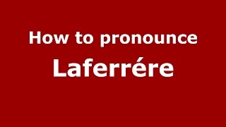 How to pronounce Laferrére