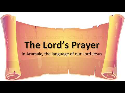 Abwoon D'Bashmaya - The Lords Prayer in Aramaic - 4K Version