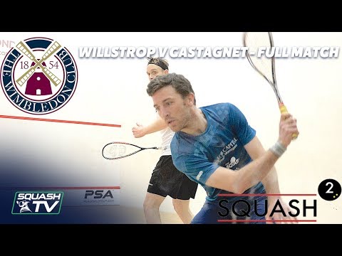 Squash: Willstrop v Castagnet - Full Match - Semi-Final -  Wimbledon Club Squash Squared Open