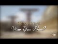 Randy Travis -  Were You There?