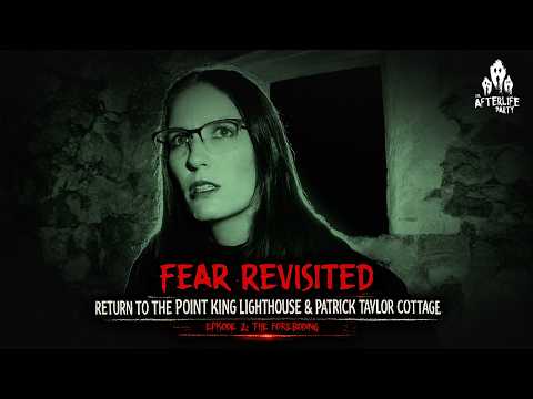 Episode 2: The Foreboding | Fear Revisited: Return To Point King Lighthouse & Patrick Taylor Cottage