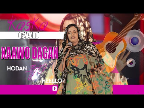 Xaawo Dagan - Kaska Cad - Hodan iyo Heello