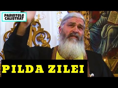PILDA ZILEI, O pildă superbă pentru suflet - Parintele Calistrat