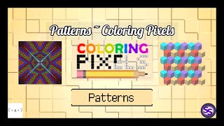 Just For Fun ~ Coloring Pixels ~ Patterns